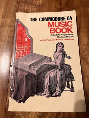 The Commodore 64 Music Book Guide To Programming Music & Sound SCRIMSHAW - Image 1 of 4
