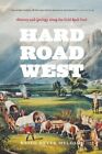 Hard Road West: History And Geology Along The Gold Rush Trail By Meldahl Pb+=