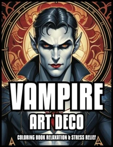 VAMPIRE ART DECO COLORING BOOK RELAXATION & STRESS RELIEF - Picture 1 of 2