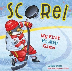 Tanner Ryan Score! My First Hockey Game (Board Book) My First Sports Books - Picture 1 of 1