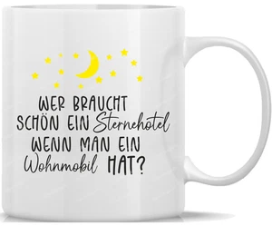 Tasse Kaffeebecher Camping Wer braucht schon ein Sternehotel wenn man ein Wohnmo - Bild 1 von 1