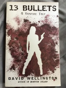 Laura Caxton Vampire Series: 13 Bullets by David Wellington (2007, Paperback) - Imagen 1 de 5