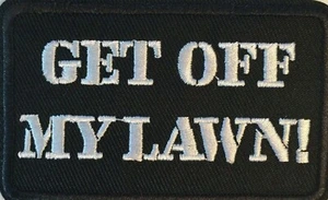 GET OFF MY LAWN! Embroidered Patch Iron-On Sew-On Biker Tab Patch Sturgis Harley - Picture 1 of 3
