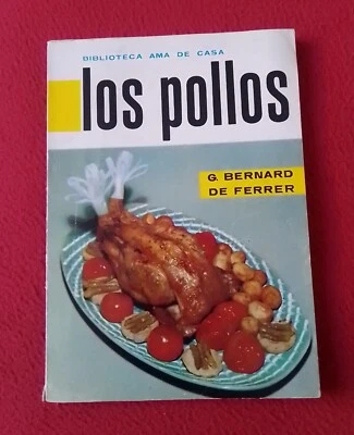 ANTIGUO LIBRO BIBLIOTECA AMA DE CASA GASTRONOMIA LOS POLLOS AÑO 1961 ED. MOLINO. - Imagen 1 de 2
