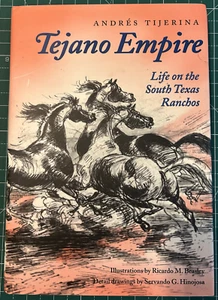 -= Tejano Empire: Life on the South Texas Ranchos - Andres Tijerina hardcover =- - Bild 1 von 7