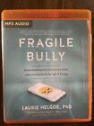 Fragile Bully Hörbuch MP3 Laurie Helgoe, PhD Verständnis unserer destruktiven