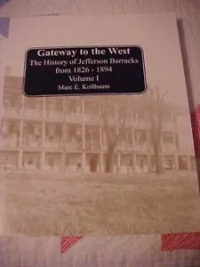 Gateway to the West History of Jefferson Barracks Vol 1 - Picture 1 of 4