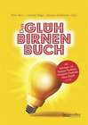 Das Glühbirnenbuch: Mit Beiträgen von Thomas Pynchon, Wladminir Kaminer, Buch