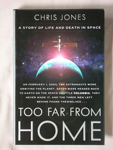 1st Ed TOO FAR FROM HOME Chris Jones HC/DJ INTERNATIONAL SPACE STATION SHUTTLE - Foto 1 di 3