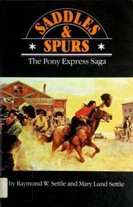 Sättel und Sporen: Die Pony-Express-Saga von Raymond W & Mary Lund Settle - Bild 1 von 1