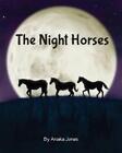 The Night Horses By Anaka Jones (English) Paperback Book