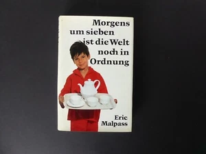 MORGENS UM SIEBEN IST DIE WELT NOCH IN ORDNUNG # Eric Malpass # 334 Seiten #1967 - Bild 1 von 4