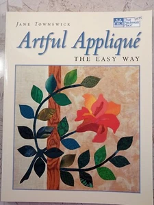 Artful Applique Easy Way Quilt That Patchwork Place Jane Townswick PB 144pp TPP - Picture 1 of 4