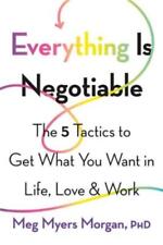 Meg Myers Morgan Everything Is Negotiable (Paperback)