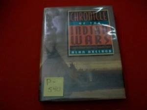 CHRONICLE OF THE INDIAN WARS-COLONIAL TIMES TO WOUNDED KNEE-BY ALAN AXELROD 1st - Imagen 1 de 8