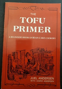 The Tofu Primer: A Beginner’s Book of Bean Cake Cookery - Picture 1 of 11