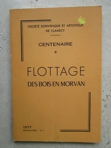 GUERIN : FLOTTAGE DES BOIS EN MORVAN. Clamecy, 1977. - Picture 1 of 15