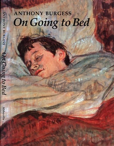 ANTHONY BURGESS ON GOING TO BED 1982 ABBEVILLE PRESS 1ST EDITION VERY GOOD HC DJ - Picture 1 of 2