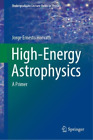 Jorge Ernesto Horvath High-Energy Astrophysics (Hardback)