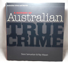 A History of Australian True Crime Steve Samuelson & R Mason LG H/C 2008