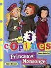 3407118 - Les 3 copines Tome VI : Princesse mensonge - Anne-Marie Pol