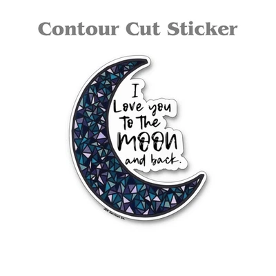 I Love You To The Moon Sticker, Inspirational & Uplifting Decal, Moon and Stars - Image 1 of 4