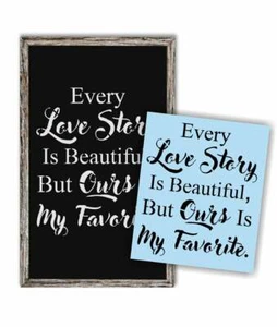 Reusable Stencil, Every Love Story Is Beautiful, Paint Your Own Sign, - Picture 1 of 6