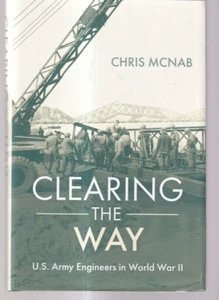 CLEARING THE WAY: U. S. ARMY ENGINEERS IN WORLD WAR II (2023 HC){S7} - Imagen 1 de 3