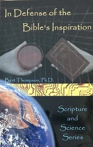 In Defense of the Bible’s Inspiration by Bert Thompson 1999 Paperback - Picture 1 of 3