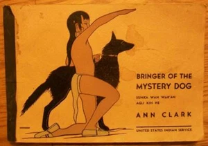 BRINGER of the MYSTERY DOG by ANN CLARK (US Indian Service, 1943 paperback) - Picture 1 of 4