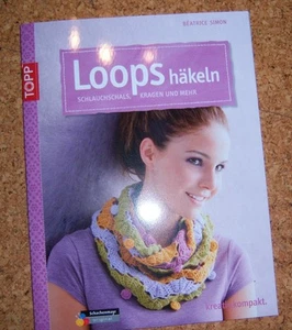 Topp 6928 Buch Loops häkeln Schlauchschals Kragen Handarbeiten - Bild 1 von 1