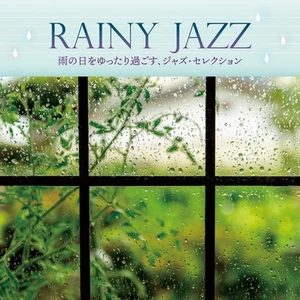 CD Rainy Jazz: Relaxing Jazz Selection for Rainy Days Japan Music (1 CD) Album - Picture 1 of 1
