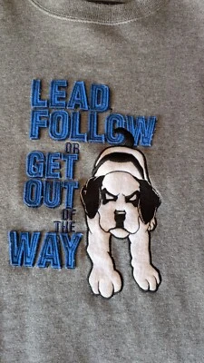 Vintage Men’s Big Dogs Sweatshirt. MEDIUM Lead Follow Or Get Out Of The Way - Image 1 of 4