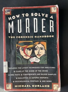 How To Solve A Murder The Forensic Handbook By Michael Kurland - Picture 1 of 2
