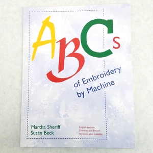 ABCs of Embroidery by Machine - 1999Bernina Softcover by Martha Sheriff - Foto 1 di 9