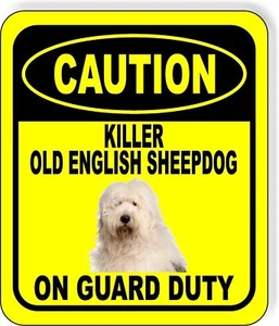 CAUTION KILLER OLD ENGLISH SHEEPDOG ON GUARD DUTY Metal Aluminum Composite Sign - Picture 1 of 5