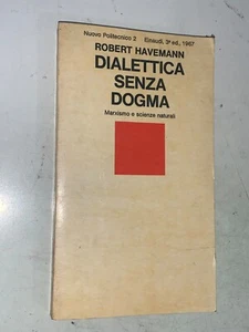 R. HAVEMANN - DIALETTICA SENZA DOGMA, MARXISMO E SCIENZE NATURALI - EINAUDI 1967 - Foto 1 di 1