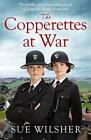 The Copperettes At War: A Heart-Warmin..., Wilsher, Sue