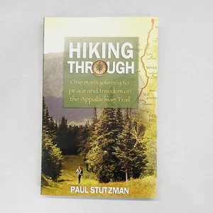 Hiking Through : One Man's Journey to Peace and Freedom on the Appalachian... - Picture 1 of 6