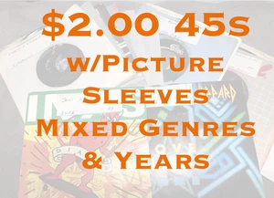 $2 45s w/Picture Sleeves - Mixed Genres - G - EX - Flat $5.00  Shipped - PV - Foto 1 di 238