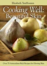 Elizabeth TenHouten Cooking Well: Beautiful Skin (Paperback) (UK IMPORT)