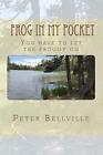 Frog In My Pocket.By Bellville  New 9781725136687 Fast Free Shipping<|