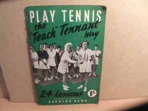 Play Tennis the “Teach” Tennant Way 24 Lessons reprinted from the Evening News - Imagen 1 de 6