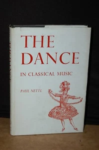 The Dance in Classical Music - Paul Nettl - 1964 - !st British ed - HB/DJ - RARE - Foto 1 di 7