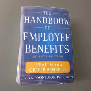 The Handbook of Employee Benefits: Health and Group Benefits 7/e by Rosenbloom - Picture 1 of 3
