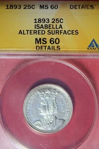 1893 ANACS 25C MS60 DETAILS ISABELLA  ALTERED SURFACES #B48742 - Picture 1 of 2