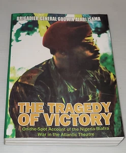 The Tragedy Of Victory,On The Spot Account of The Nigerian Biafra war - Picture 1 of 2