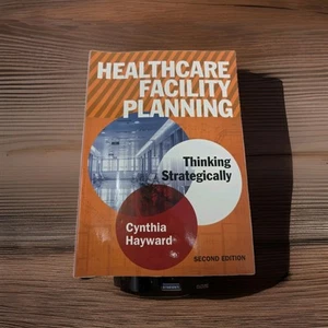 Healthcare Facility Planning: Thinking Strategically - VERY GOOD - Foto 1 di 8
