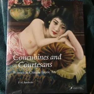 Concubines and Courtesans: Women in Chinese Erotic Art by Ferry M. Bertholet - Picture 1 of 4
