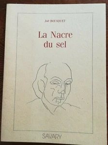 JOE BOUSQUET - La nacre du sel - SAVARY - 1988 - Picture 1 of 1